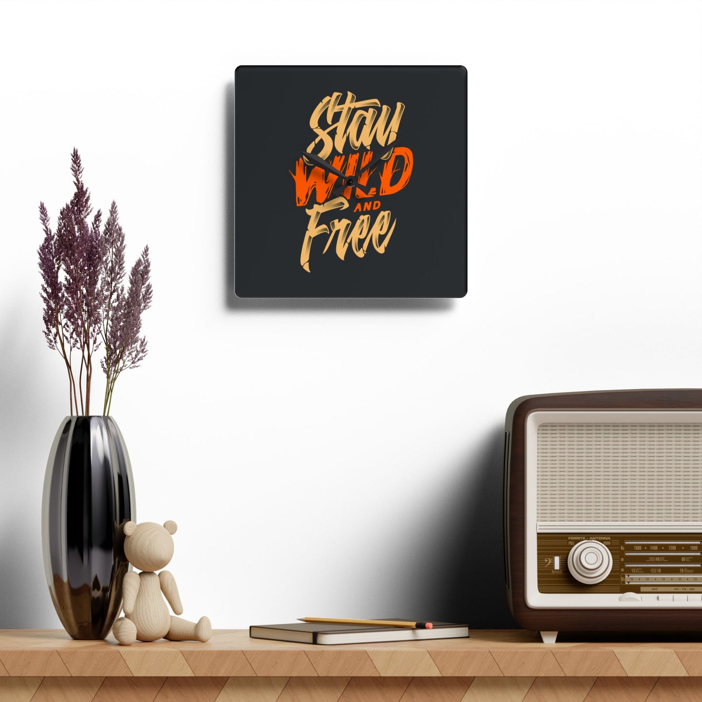 Stay Wild and Free Acrylic Wall Clock - Modern Motivational Home Decor with Bold Typography