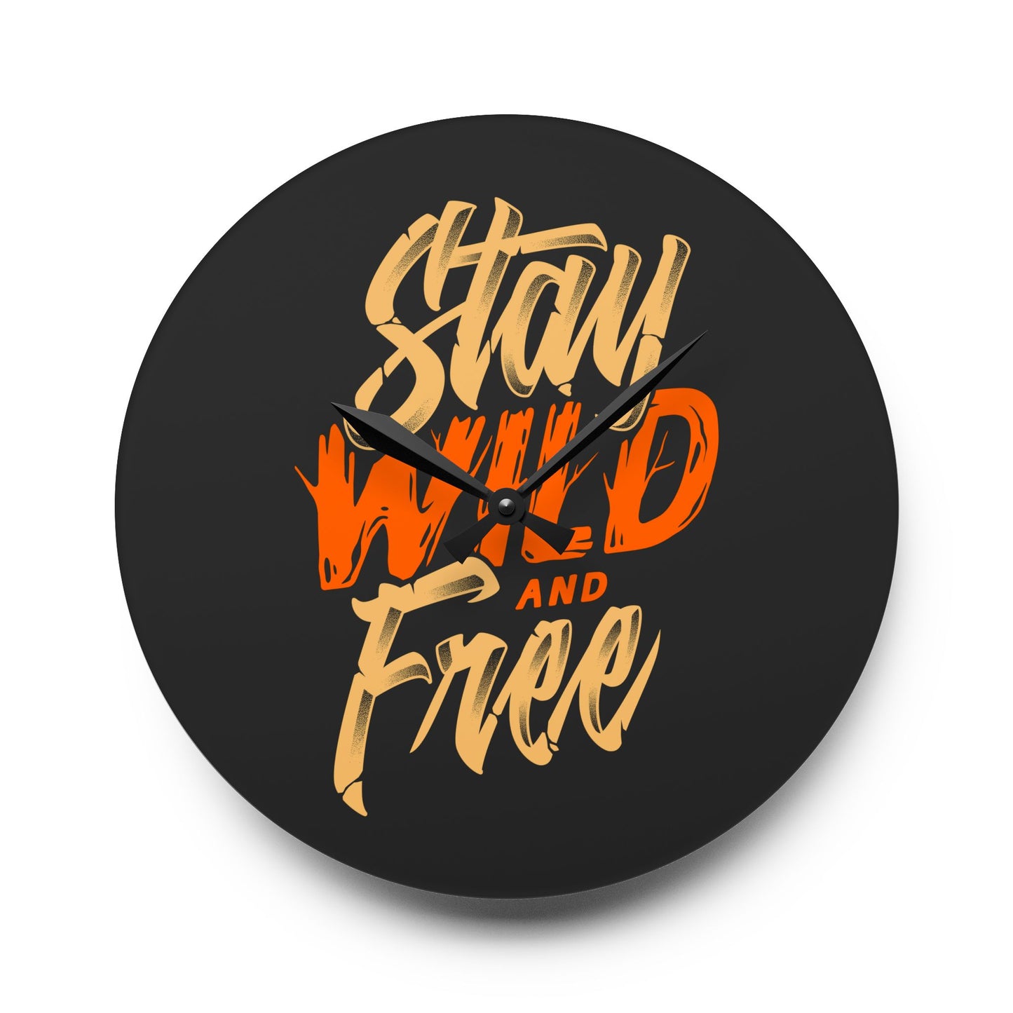 Stay Wild and Free Acrylic Wall Clock - Modern Motivational Home Decor with Bold Typography