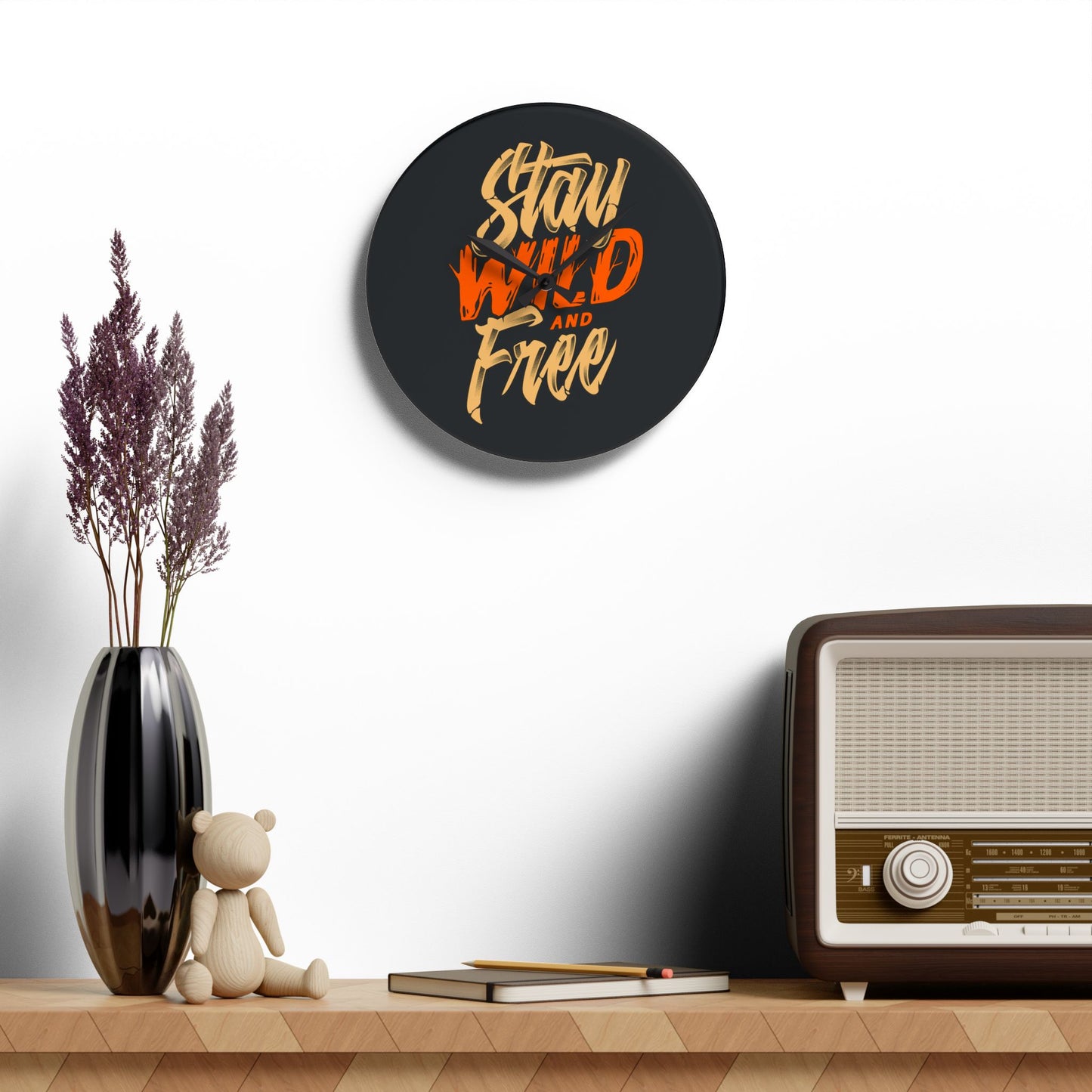Stay Wild and Free Acrylic Wall Clock - Modern Motivational Home Decor with Bold Typography