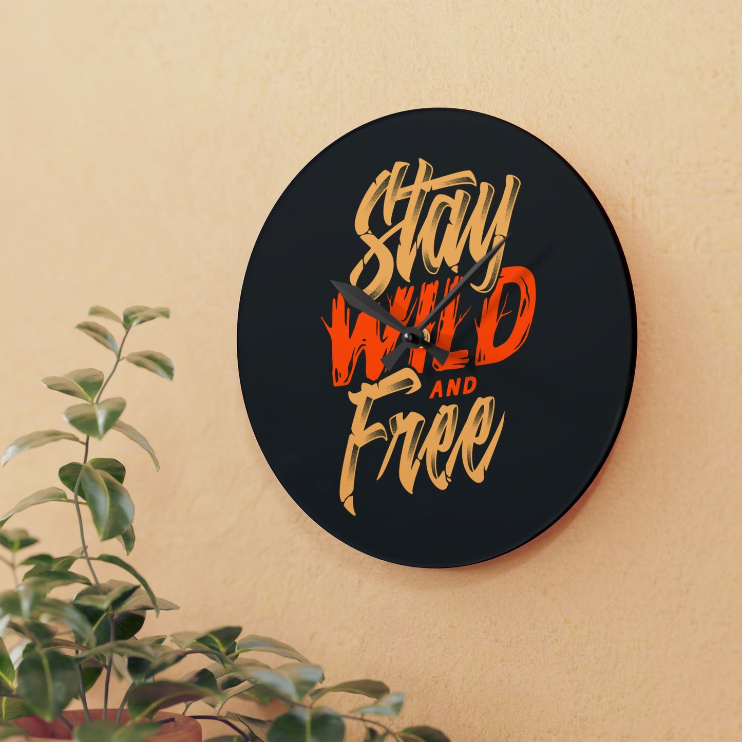 Stay Wild and Free Acrylic Wall Clock - Modern Motivational Home Decor with Bold Typography