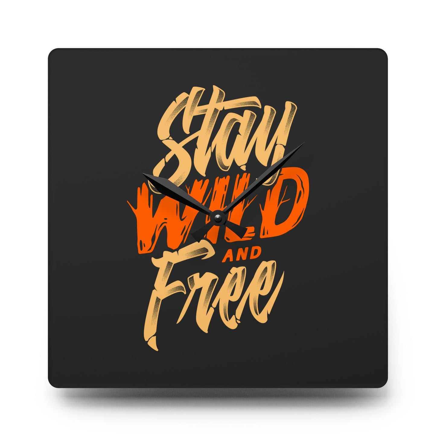 Stay Wild and Free Acrylic Wall Clock - Modern Motivational Home Decor with Bold Typography