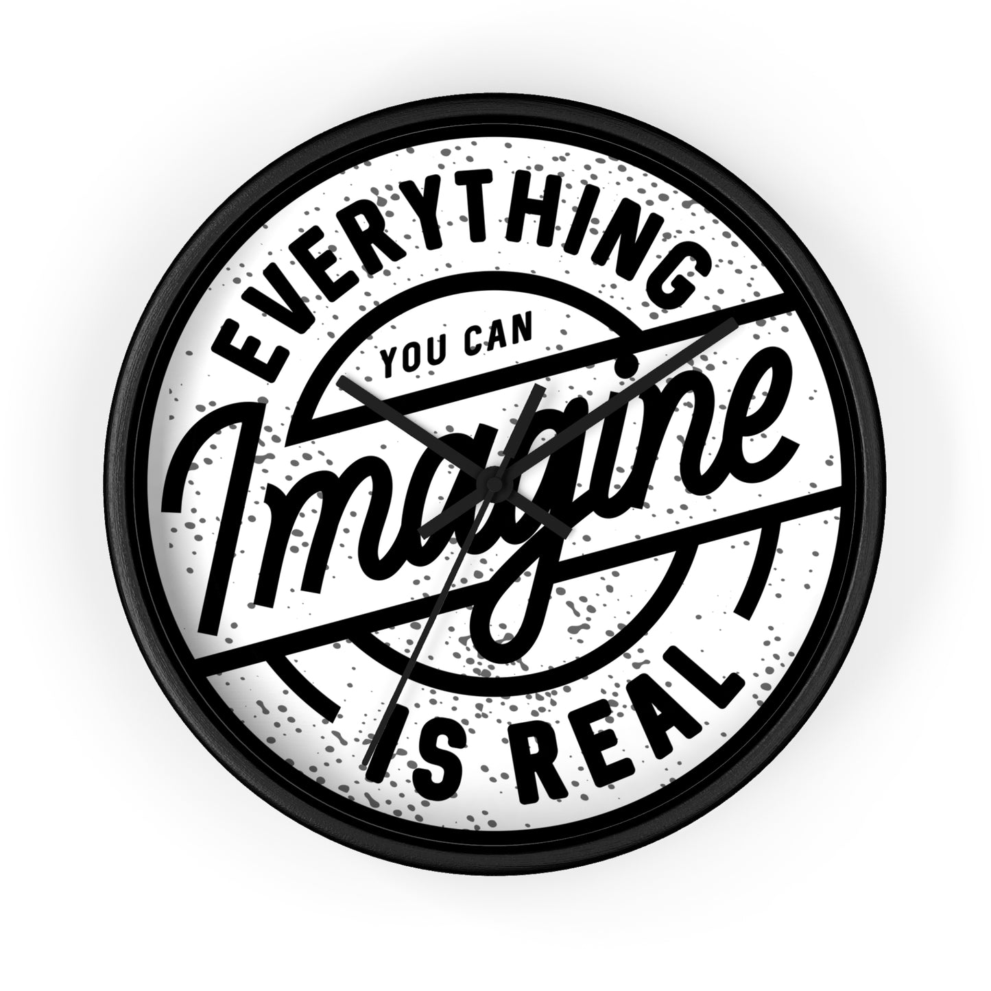 Everything You Can Imagine Is Real Wall Clock - Minimal Motivational Home Decor