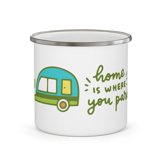 Home Is Where You Park Enamel Camping Mug - RV & Camper Life Coffee Mug, Van Life Outdoor Gift